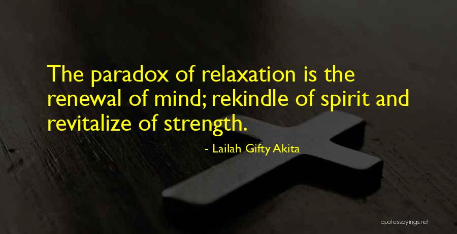 Relax Mind Quotes By Lailah Gifty Akita Relax Mind Quotes By Lailah Gifty Akita