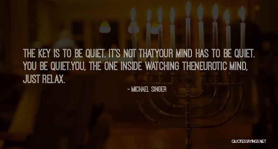 Relax Mind Quotes By Michael Singer Relax Mind Quotes By Michael Singer