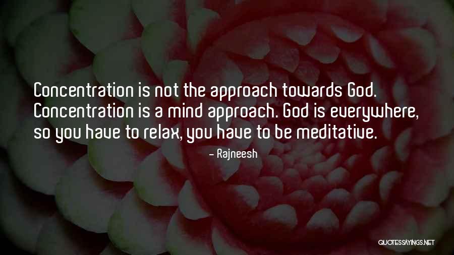 Relax Mind Quotes By Rajneesh Relax Mind Quotes By Rajneesh