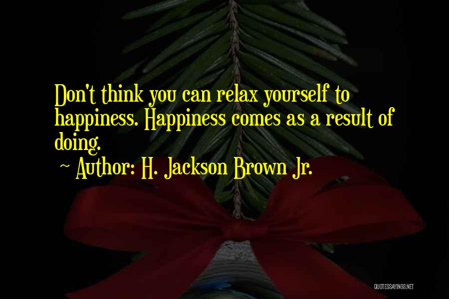 Relax Please Quotes By H. Jackson Brown Jr.