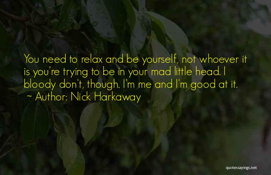 Relax Please Quotes By Nick Harkaway