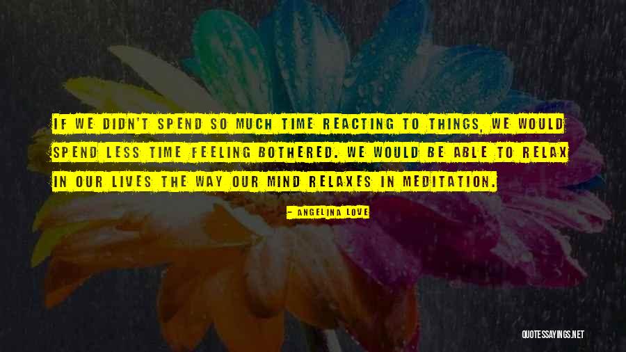 Relax The Mind Quotes By Angelina Love Relax The Mind Quotes By Angelina Love
