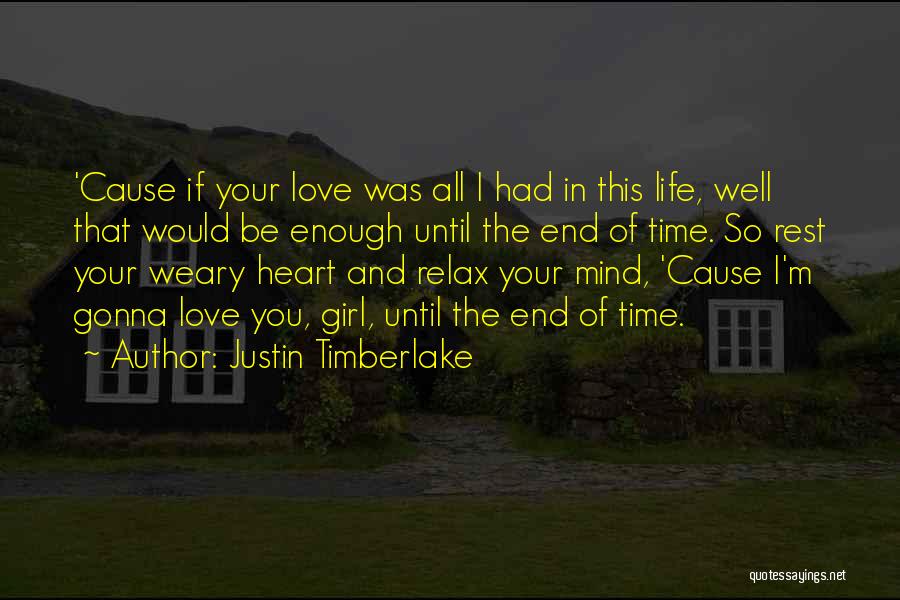 Relax The Mind Quotes By Justin Timberlake
