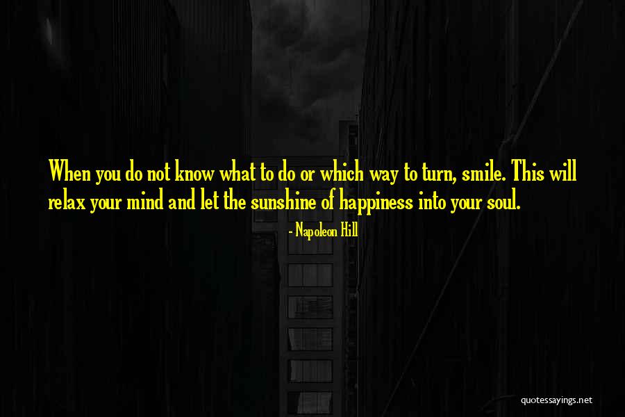 Relax The Mind Quotes By Napoleon Hill Relax The Mind Quotes By Napoleon Hill