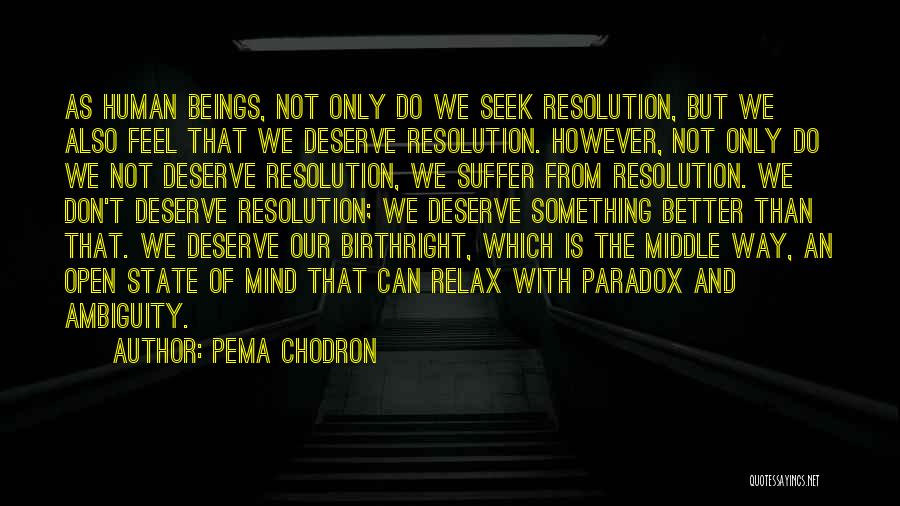 Relax The Mind Quotes By Pema Chodron