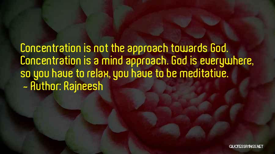 Relax The Mind Quotes By Rajneesh
