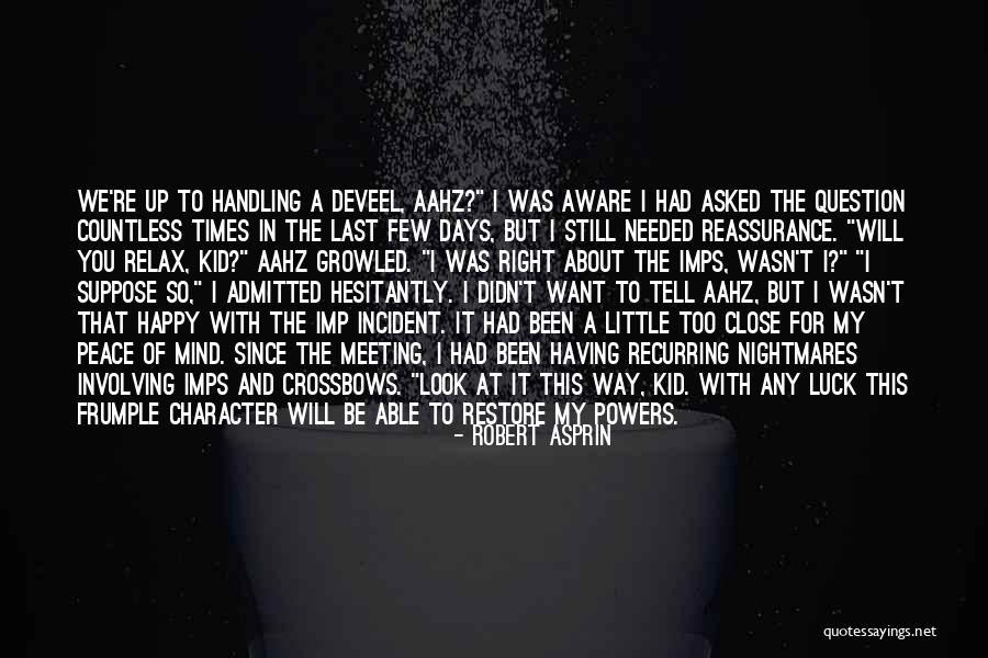 Relax The Mind Quotes By Robert Asprin Relax The Mind Quotes By Robert Asprin