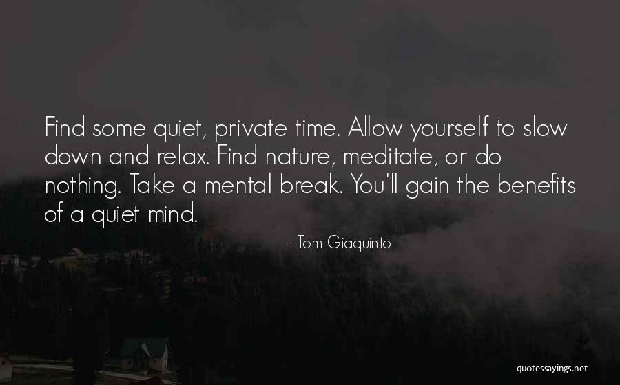 Relax The Mind Quotes By Tom Giaquinto Relax The Mind Quotes By Tom Giaquinto