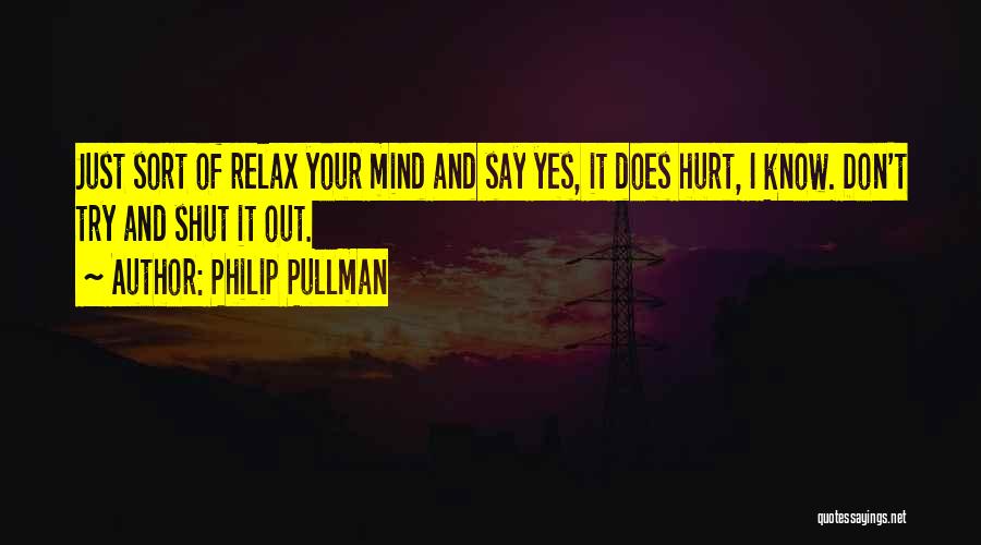 Relax Your Mind Quotes By Philip Pullman