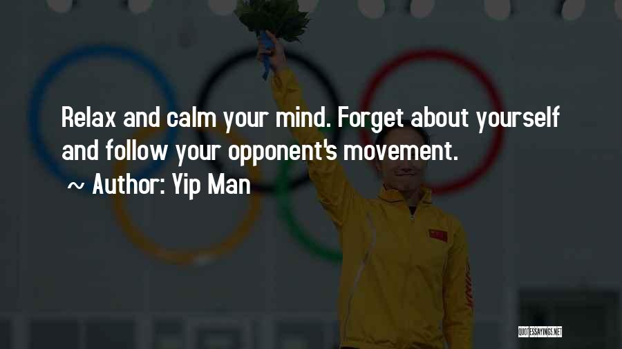 Relax Your Mind Quotes By Yip Man