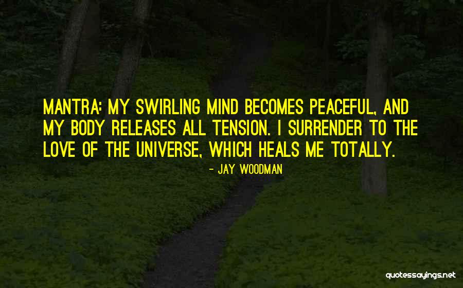 Relaxation Peace Quotes By Jay Woodman Relaxation Peace Quotes By Jay Woodman