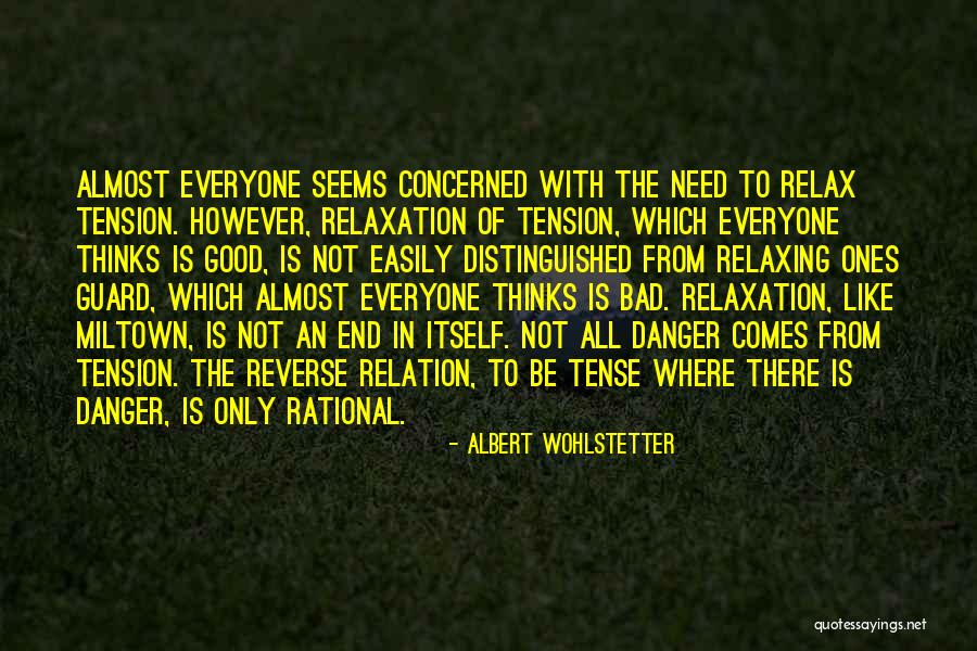 Relaxation Quotes By Albert Wohlstetter Relaxation Quotes By Albert Wohlstetter