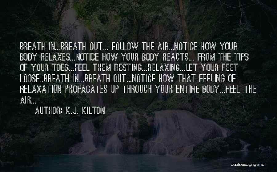 Relaxation Quotes By K.J. Kilton