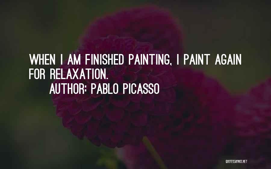 Relaxation Quotes By Pablo Picasso