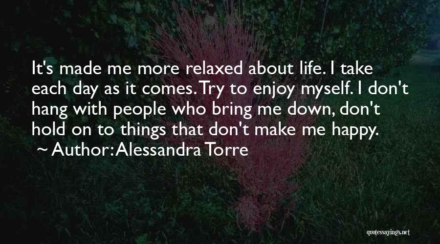 Relaxed Day Quotes By Alessandra Torre