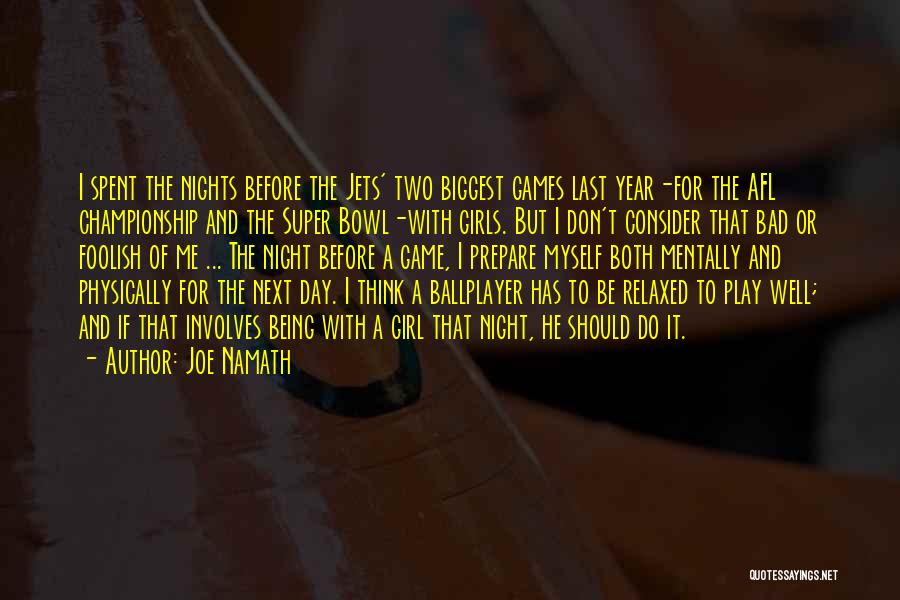 Relaxed Day Quotes By Joe Namath