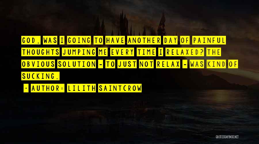 Relaxed Day Quotes By Lilith Saintcrow
