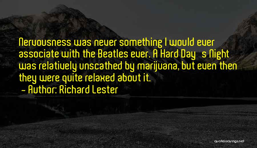 Relaxed Day Quotes By Richard Lester