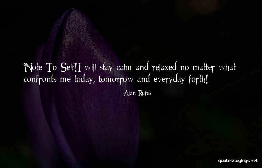 Relaxed Mind Quotes By Allan Rufus Relaxed Mind Quotes By Allan Rufus