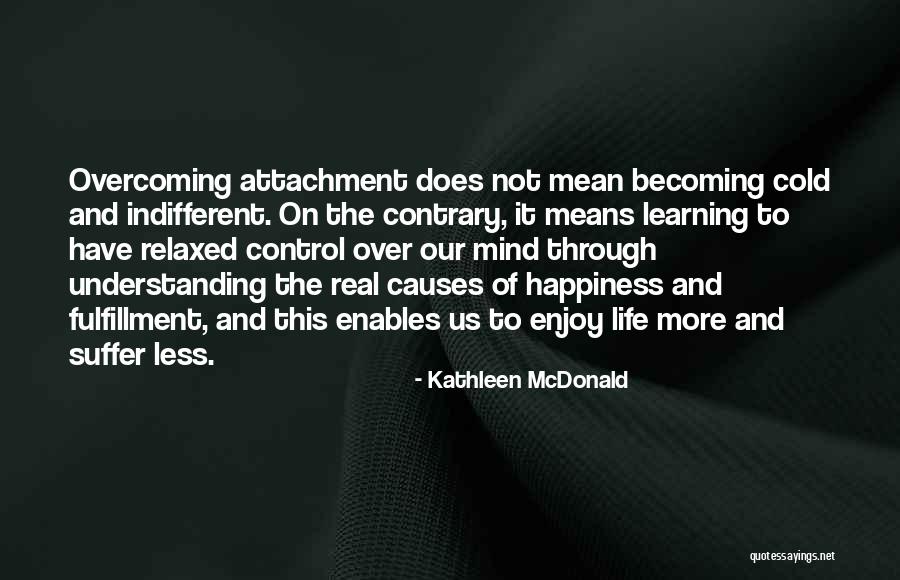 Relaxed Mind Quotes By Kathleen McDonald Relaxed Mind Quotes By Kathleen McDonald
