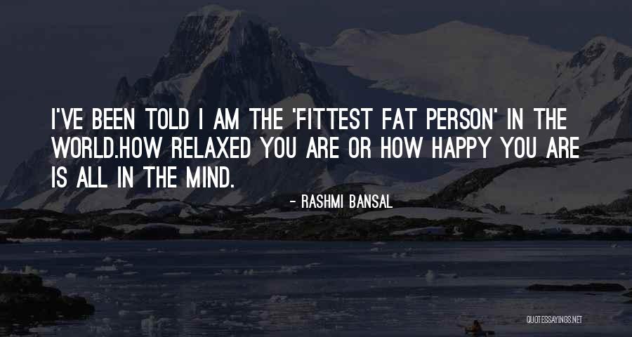 Relaxed Mind Quotes By Rashmi Bansal Relaxed Mind Quotes By Rashmi Bansal
