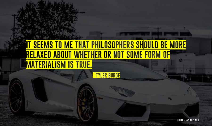 Relaxed Mind Quotes By Tyler Burge Relaxed Mind Quotes By Tyler Burge