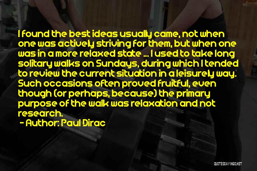 Relaxed Sunday Quotes By Paul Dirac
