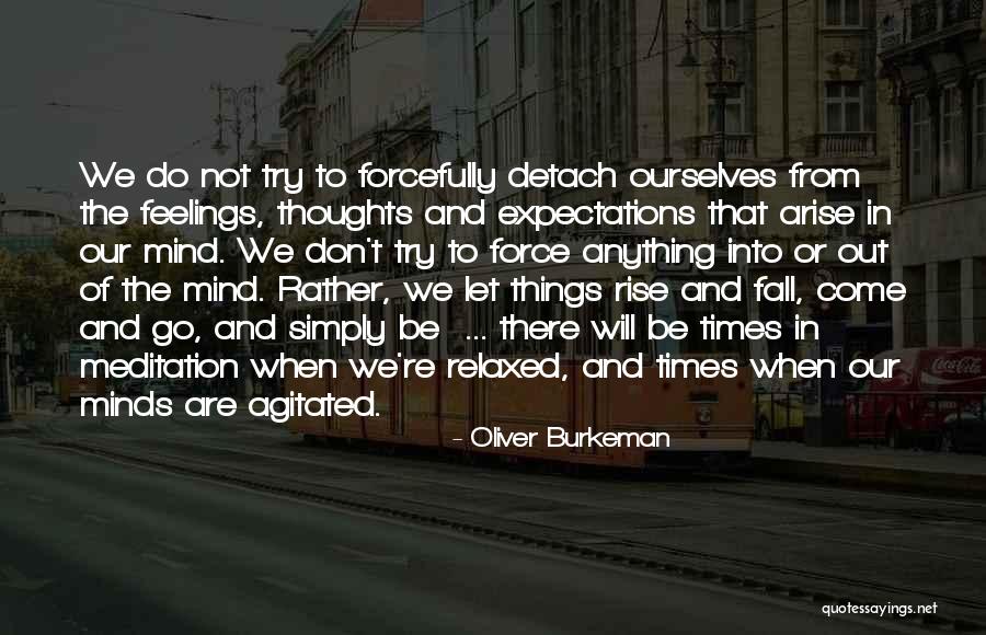 Relaxed Thoughts Quotes By Oliver Burkeman Relaxed Thoughts Quotes By Oliver Burkeman