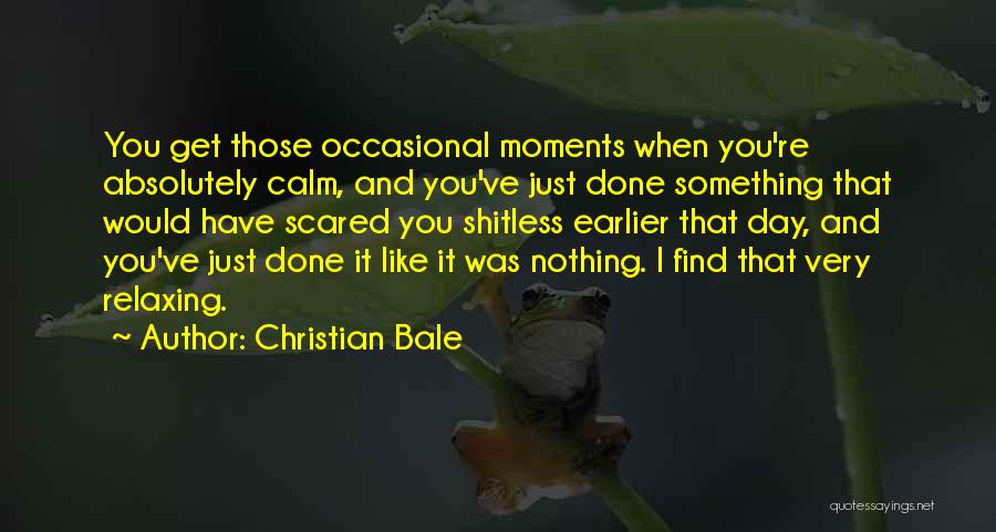 Relaxing Day Off Quotes By Christian Bale