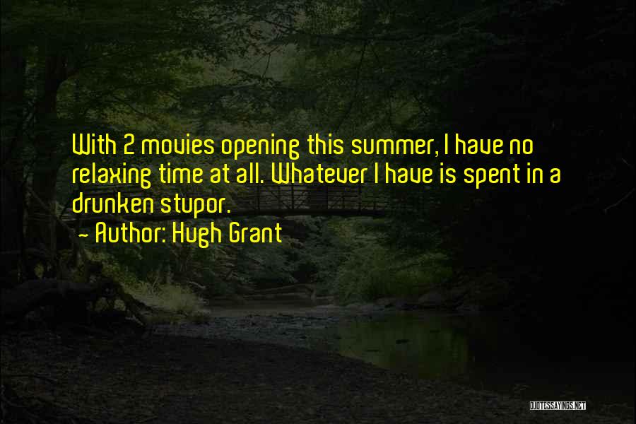 Relaxing In The Summer Quotes By Hugh Grant