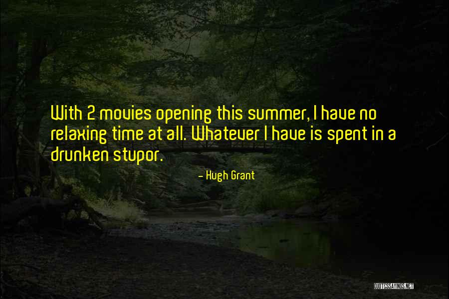 Relaxing In The Summer Quotes By Hugh Grant