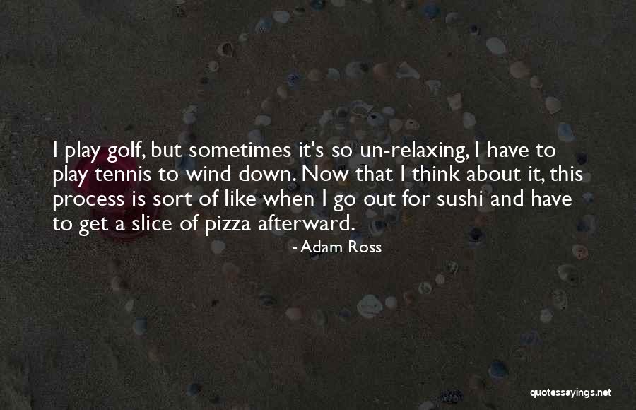 Relaxing Quotes By Adam Ross