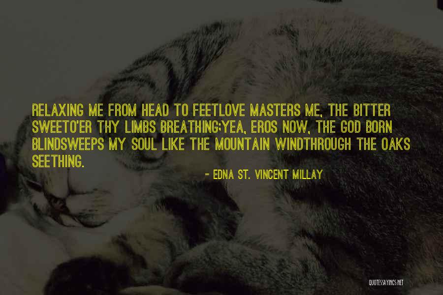 Relaxing Quotes By Edna St. Vincent Millay