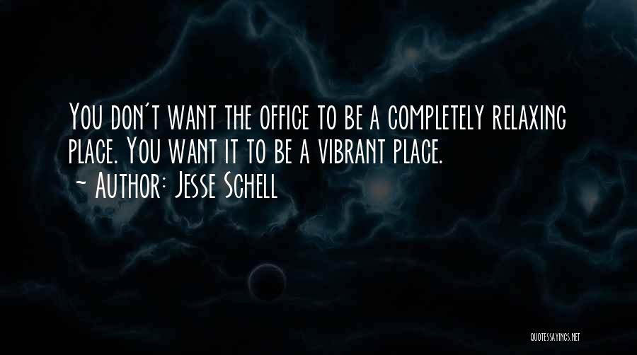Relaxing Quotes By Jesse Schell