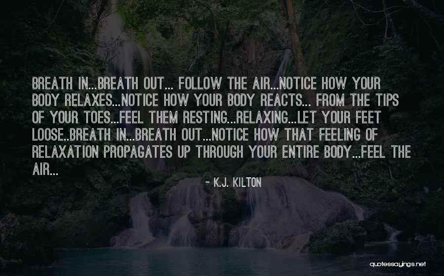 Relaxing Quotes By K.J. Kilton