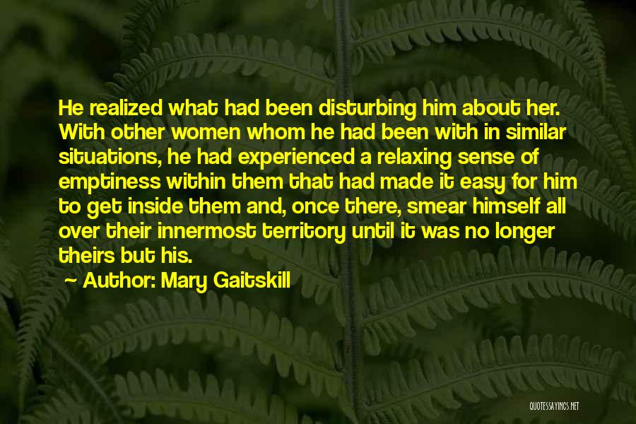 Relaxing Quotes By Mary Gaitskill
