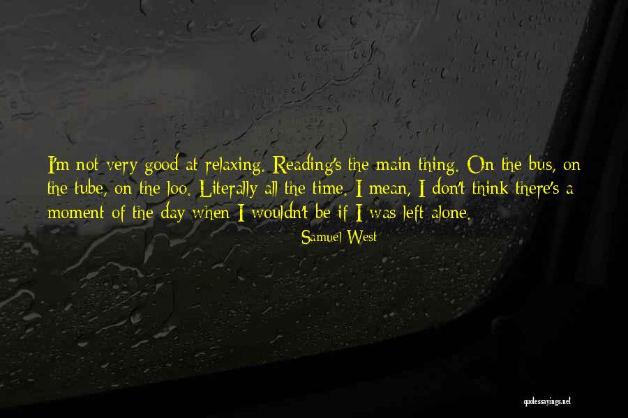 Relaxing Quotes By Samuel West