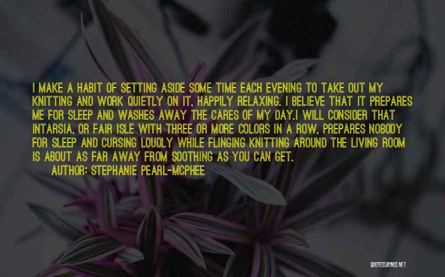 Relaxing Quotes By Stephanie Pearl-McPhee