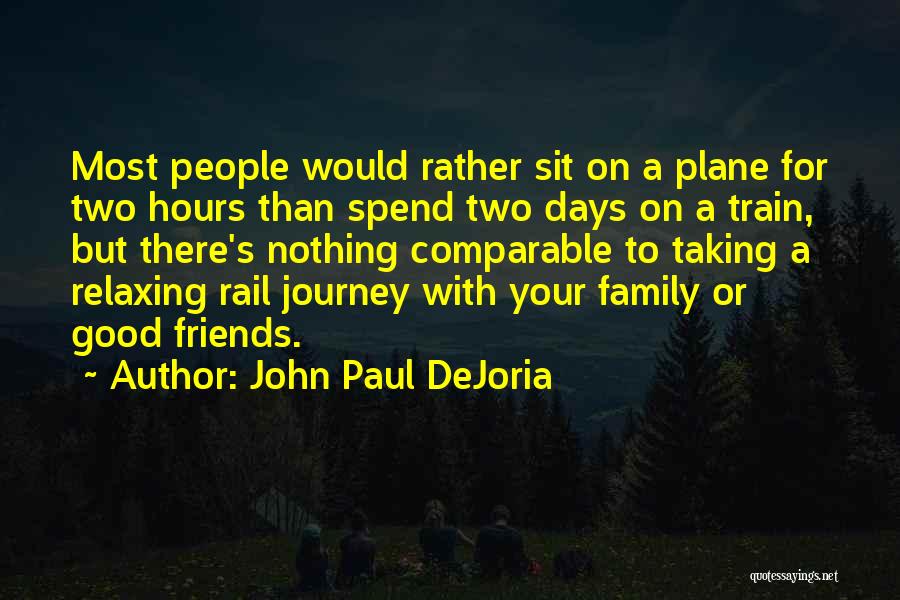 Relaxing With Friends Quotes By John Paul DeJoria