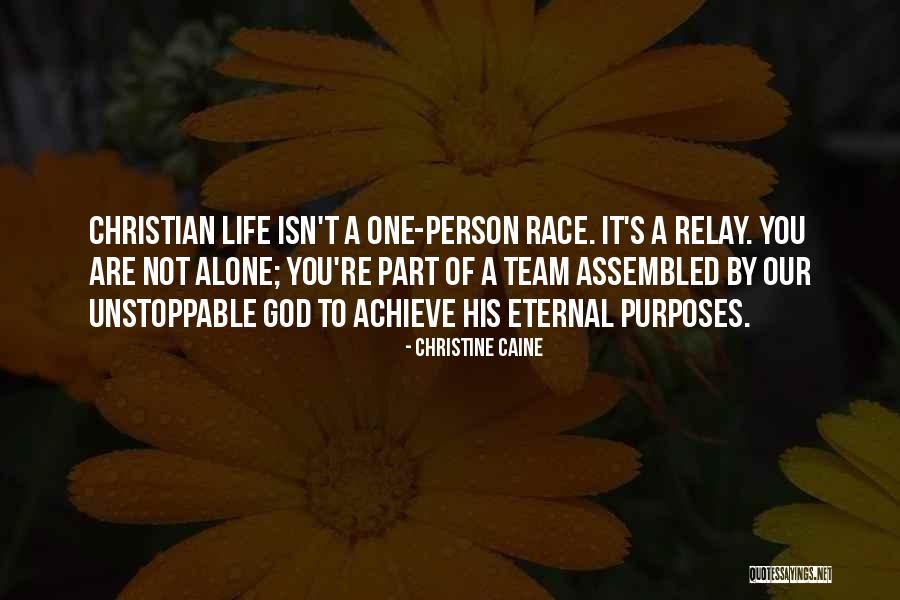 Relay Team Quotes By Christine Caine Relay Team Quotes By Christine Caine