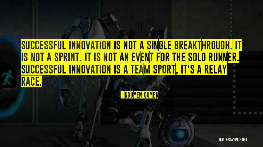 Relay Team Quotes By Nguyen Quyen Relay Team Quotes By Nguyen Quyen