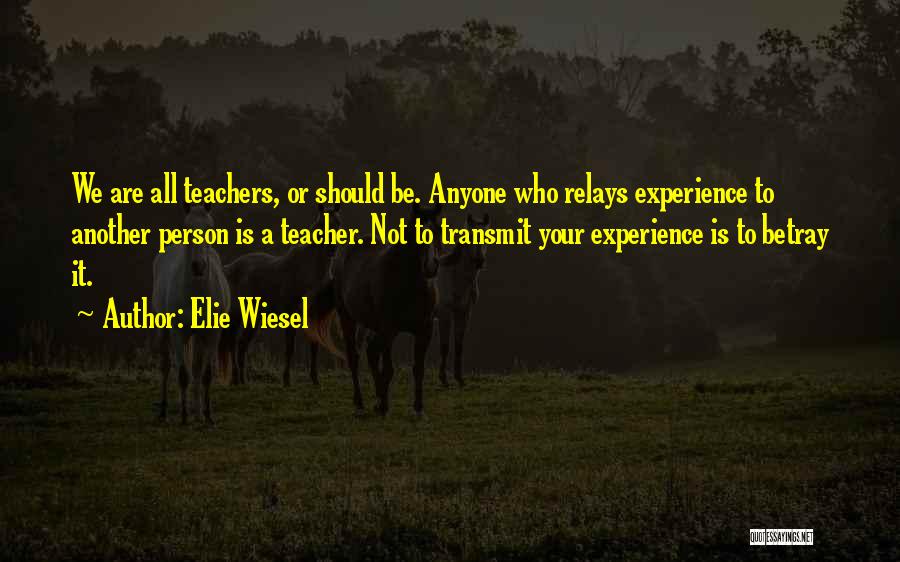 Relays Quotes By Elie Wiesel