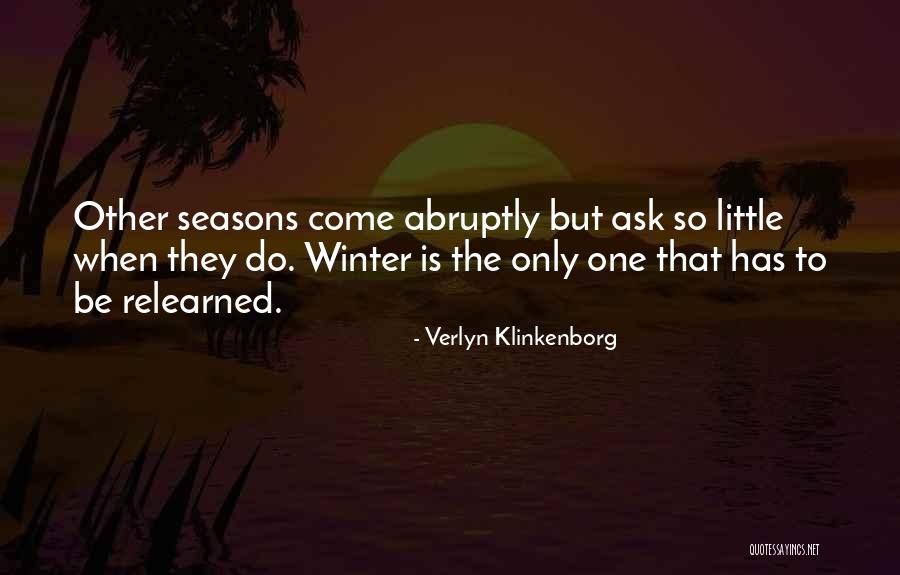 Relearned Quotes By Verlyn Klinkenborg Relearned Quotes By Verlyn Klinkenborg