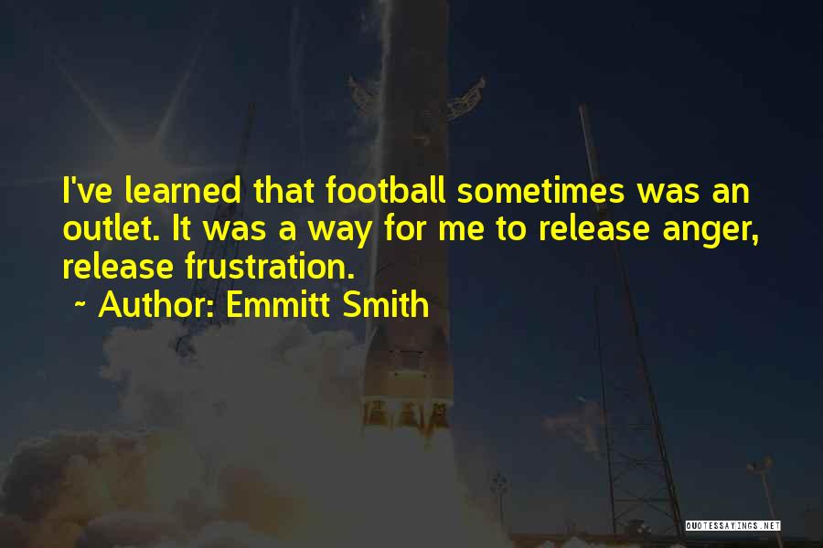 Release Anger Quotes By Emmitt Smith