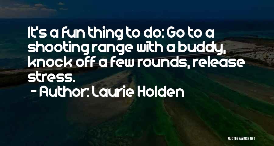 Release Stress Quotes By Laurie Holden