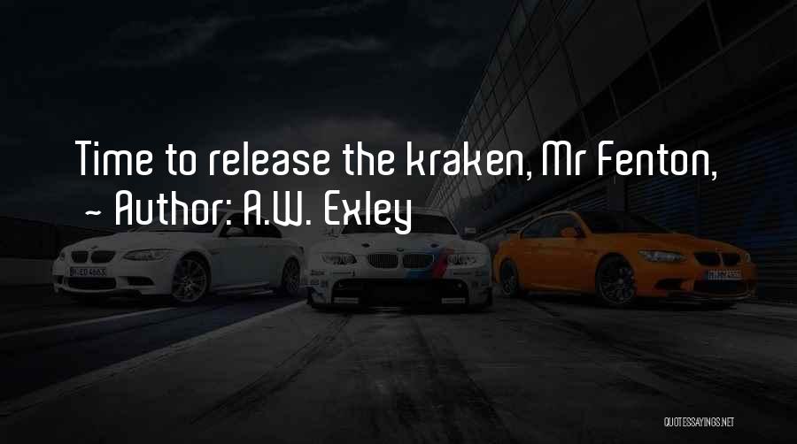 Release The Kraken Quotes By A.W. Exley