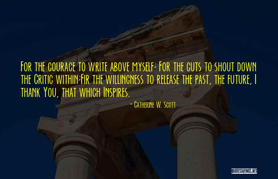 Release The Past Quotes By Catherine W. Scott Release The Past Quotes By Catherine W. Scott