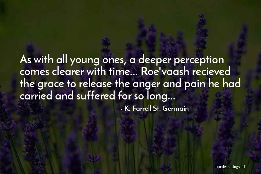 Release The Past Quotes By K. Farrell St. Germain Release The Past Quotes By K. Farrell St. Germain