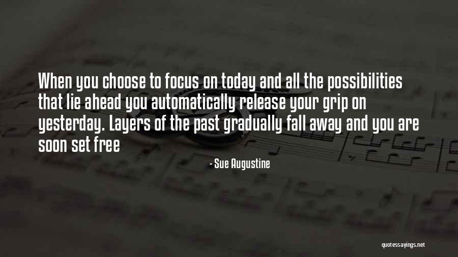 Release The Past Quotes By Sue Augustine Release The Past Quotes By Sue Augustine