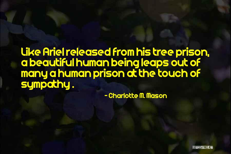 Released From Prison Quotes By Charlotte M. Mason Released From Prison Quotes By Charlotte M. Mason